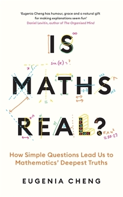 Is Maths Real?: How Simple Questions Lead Us to Mathematics' Deepest Truths