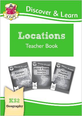 KS2 Geography Discover & Learn: Locations - Europe, UK and Americas Teacher  Book