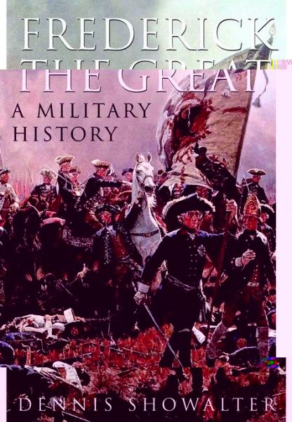 Frederick the Great: A Military History