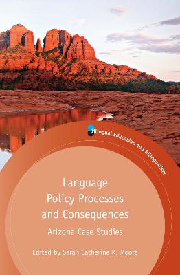 Language Policy Processes and Consequences: Arizona Case Studies