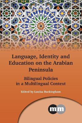 Language, Identity and Education on the Arabian Peninsula: Bilingual Policies in a Multilingual Context
