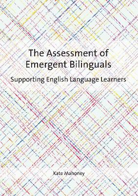 Assessment of Emergent Bilinguals: Supporting English Language Learners