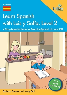 Learn Spanish with Luis y Sofía, Level 2: A Story-based Scheme for Teaching Spanish at Lower KS2
