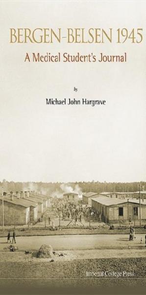 Bergen-belsen 1945: A Medical Student's Journal