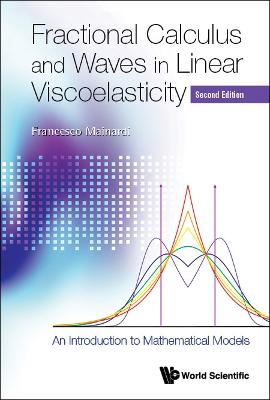 Fractional Calculus And Waves In Linear Viscoelasticity: An Introduction To  Mathematical Models Second Edition