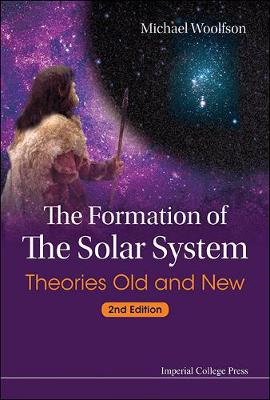 Formation Of The Solar System, The: Theories Old And New (2nd Edition) 2nd Revised edition