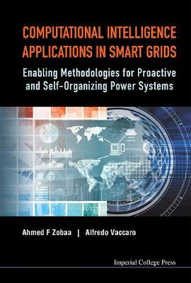 Computational Intelligence Applications In Smart Grids: Enabling  Methodologies For Proactive And Self-organizing Power Systems