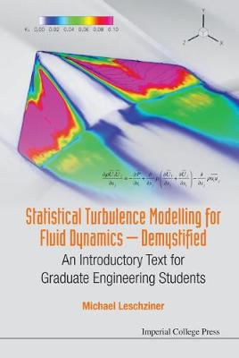 Statistical Turbulence Modelling For Fluid Dynamics - Demystified: An  Introductory Text For Graduate Engineering Students