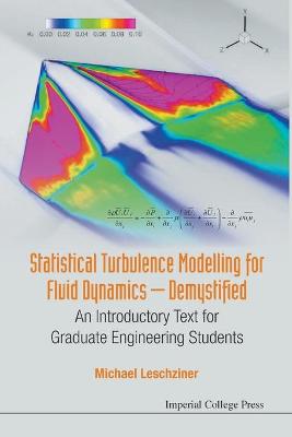 Statistical Turbulence Modelling For Fluid Dynamics - Demystified: An  Introductory Text For Graduate Engineering Students