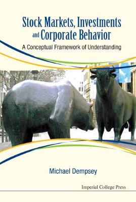 Stock Markets, Investments And Corporate Behavior: A Conceptual Framework Of  Understanding