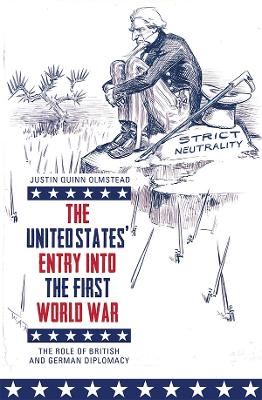 United States' Entry into the First World War: The Role of British and German Diplomacy
