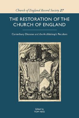 Restoration of the Church of England: Canterbury Diocese and the Archbishop's Peculiars