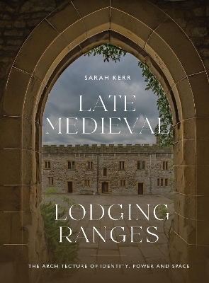 Late Medieval Lodging Ranges: The Architecture of Identity, Power and Space