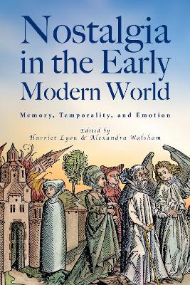 Nostalgia in the Early Modern World: Memory, Temporality, and Emotion