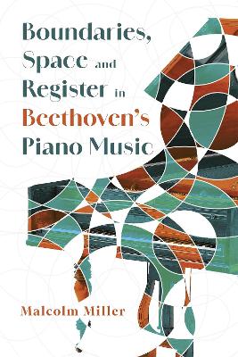 Boundaries, Space and Register in Beethovens Piano Music