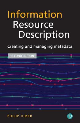 Information Resource Description: Creating and managing metadata 2nd edition