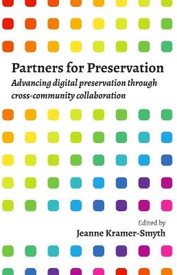 Partners for Preservation: Advancing digital preservation through cross-community collaboration