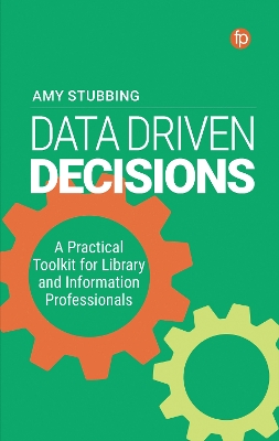Data-Driven Decisions: A Practical Toolkit for Librarians and Information Professionals
