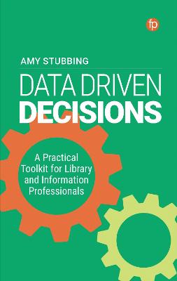 Data-Driven Decisions: A Practical Toolkit for Librarians and Information Professionals