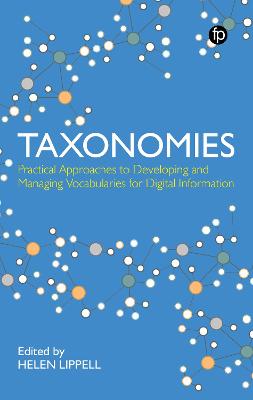 Taxonomies: Practical Approaches to Developing and Managing Vocabularies for Digital  Information