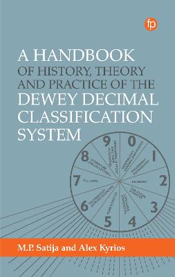 Handbook of History, Theory and Practice of the Dewey Decimal Classification  System