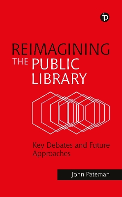 Reimagining the Public Library: Key Debates and Future Approaches
