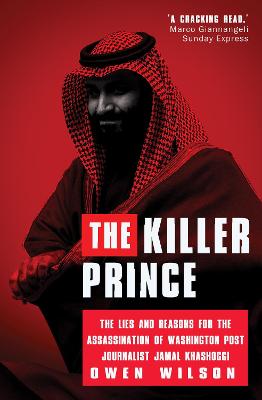 Killer Prince: Why Was Washington Post Journalist Jamal Khashoggi Murdered? 2021
