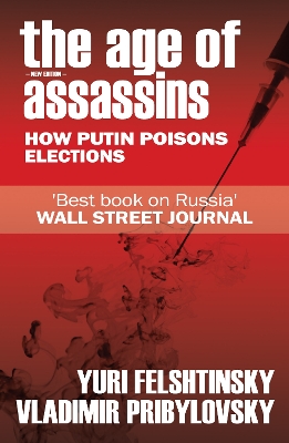 Age of Assassins: Putin's Poisonous War Against Democracy