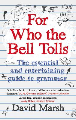 For Who the Bell Tolls: The Essential and Entertaining Guide to Grammar Main