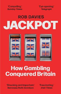Jackpot: How Gambling Conquered Britain Main