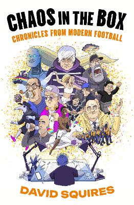 Chaos in the Box: Chronicles from Modern Football Main