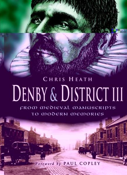Denby & District III: From Medieval Manuscripts to Modern Memories