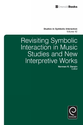 Revisiting Symbolic Interaction in Music Studies and New Interpretive Works