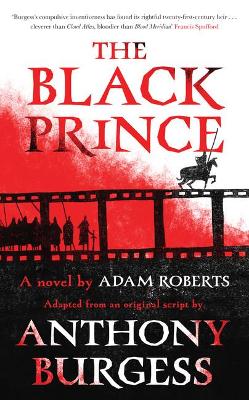 Black Prince: Adapted from an original script by Anthony Burgess