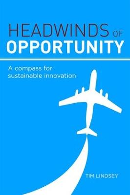 Headwinds of Opportunity: A Compass for Sustainable Innovation