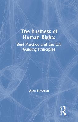 Business of Human Rights: Best Practice and the UN Guiding Principles