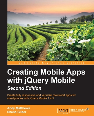 Creating Mobile Apps with jQuery Mobile: Creating Mobile Apps with jQuery Mobile 2nd Revised edition