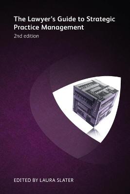 Lawyer's Guide to Strategic Practice Management: 2nd edition 2nd Revised edition