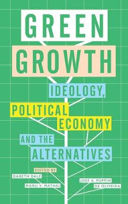 Green Growth: Ideology, Political Economy and the Alternatives