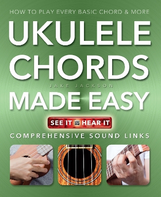 Ukulele Chords Made Easy: Comprehensive Sound Links New edition