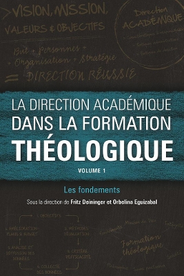 La direction académique dans la formation théologique, volume 1: Les fondements