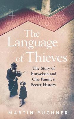 Language of Thieves: The Story of Rotwelsch and One Family's Secret History