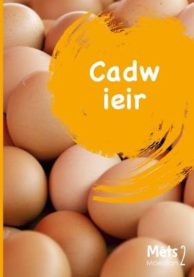 Mêts Maesllan 2 - Cadw Ieir