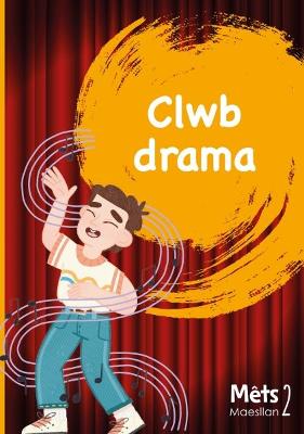 Mêts Maesllan 2 - Clwb Drama