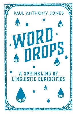 Word Drops: A Sprinkling of Linguistic Curiosities