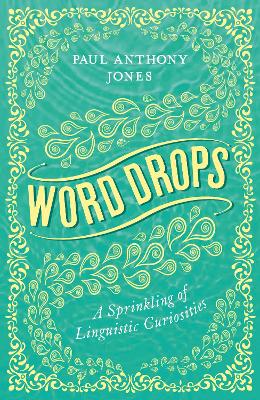 Word Drops: A Sprinkling of Linguistic Curiosities 2nd New edition