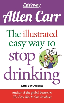 Illustrated Easy Way to Stop Drinking: Free At Last!