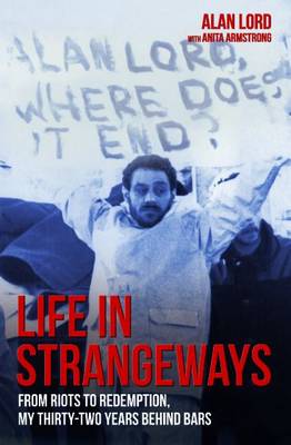 Life in Strangeways - From Riots to Redemption, My 32 Years Behind Bars