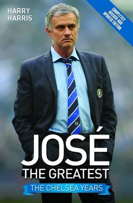 Jose The Greatest: The Chelsea Years