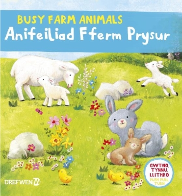 Cyfres Gwthio, Tynnu, Llithro: Anifeiliad Fferm Prysur / Busy Farm Animals: BUSY FARM ANIMALS Bilingual edition
